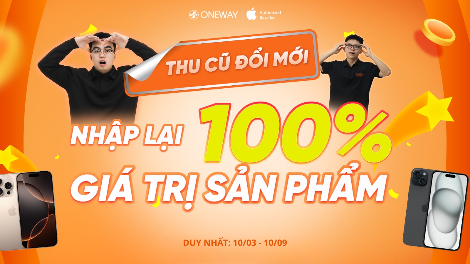 THU CŨ ĐỔI MỚI – NHẬP LẠI 100% GIÁ TRỊ SẢN PHẨM TẠI ONEWAY